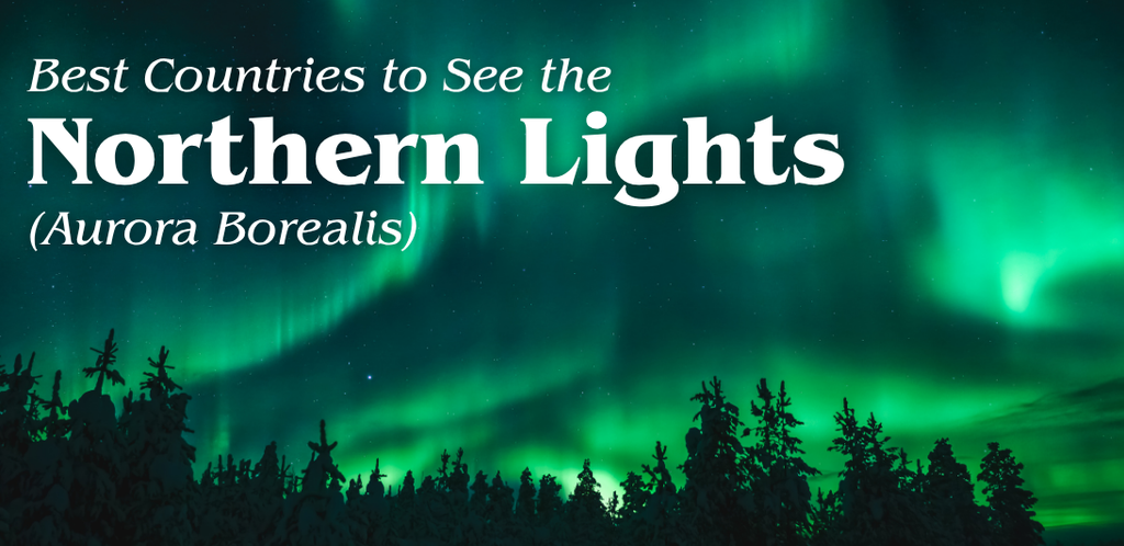 Best Countries to See the Northern Lights (Aurora Borealis)