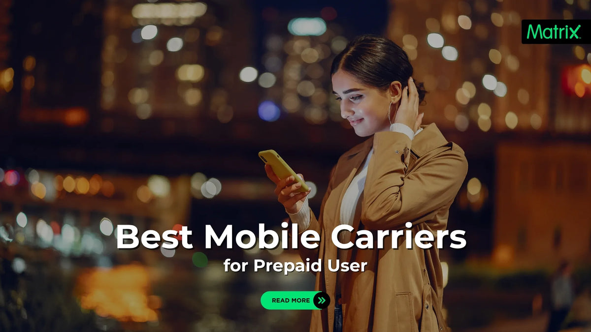 Best Prepaid Mobile Carriers & eSIM Plans (Save $600/Year) – Matrix