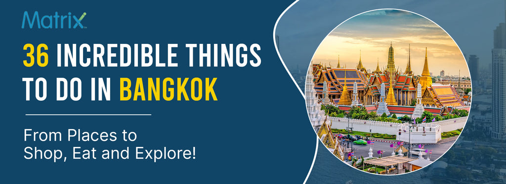 36 Incredible Things to Do in Bangkok: A Comprehensive Guide to Shopping, Dining, and Exploration!